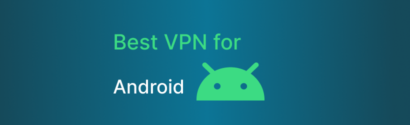 Best VPN for Android